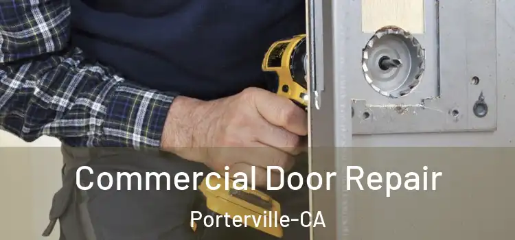  Commercial Door Repair Porterville-CA