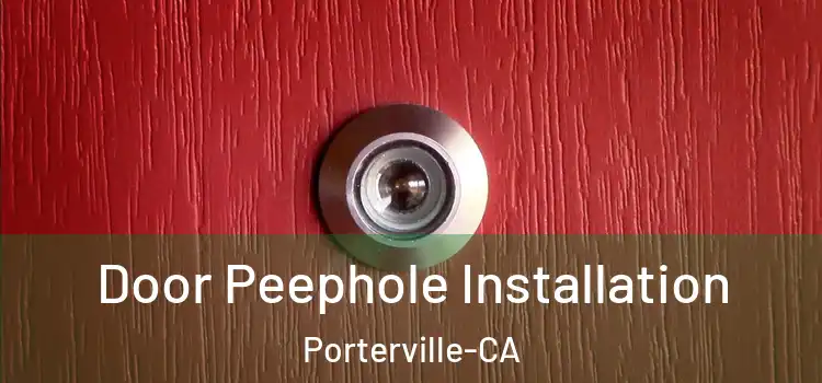  Door Peephole Installation Porterville-CA