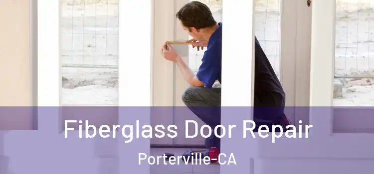  Fiberglass Door Repair Porterville-CA