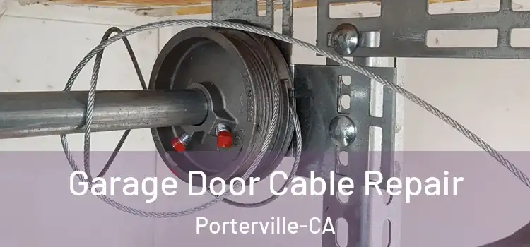  Garage Door Cable Repair Porterville-CA
