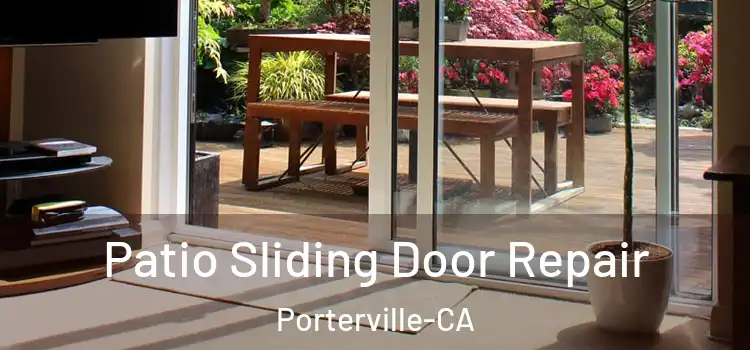  Patio Sliding Door Repair Porterville-CA