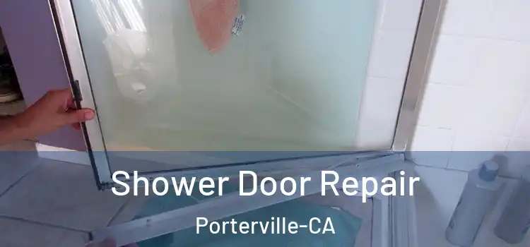  Shower Door Repair Porterville-CA